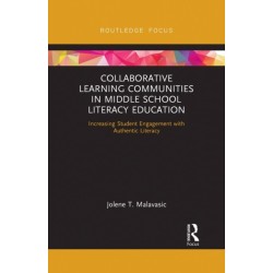 Collaborative Learning Communities in Middle School Literacy Education: Increasing Student Engagement with Authentic Literacy
