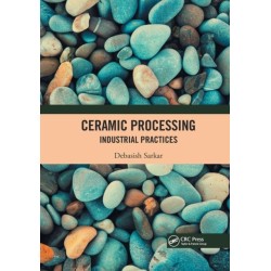 Ceramic Processing: Industrial Practices
