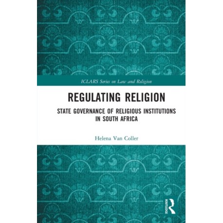 Regulating Religion: State Governance of Religious Institutions in South Africa