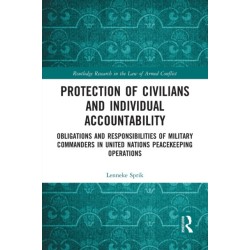 Protection of Civilians and Individual Accountability: Obligations and Responsibilities of Military Commanders in United Nations Peacekeeping Operations