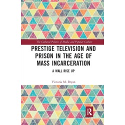 Prestige Television and Prison in the Age of Mass Incarceration: A Wall Rise Up