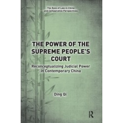 The Power of the Supreme People's Court: Reconceptualizing Judicial Power in Contemporary China