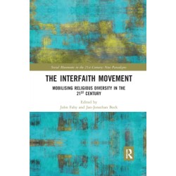 The Interfaith Movement: Mobilising Religious Diversity in the 21st Century