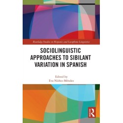 Sociolinguistic Approaches to Sibilant Variation in Spanish