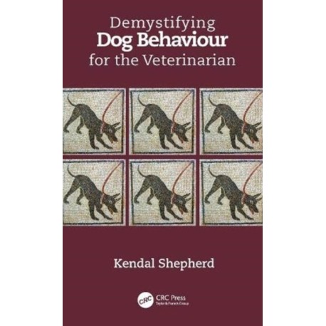 Demystifying Dog Behaviour for the Veterinarian