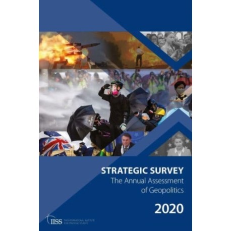 The Strategic Survey 2020: The Annual Assessment of Geopolitics