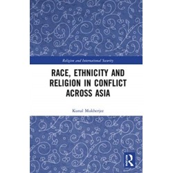 Race, Ethnicity and Religion in Conflict Across Asia