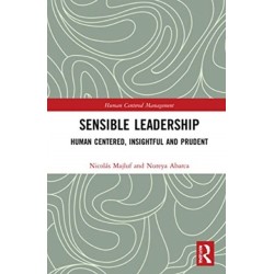Sensible Leadership: Human Centered, Insightful and Prudent