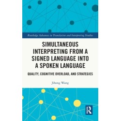 Simultaneous Interpreting from a Signed Language into a Spoken Language: Quality, Cognitive Overload, and Strategies