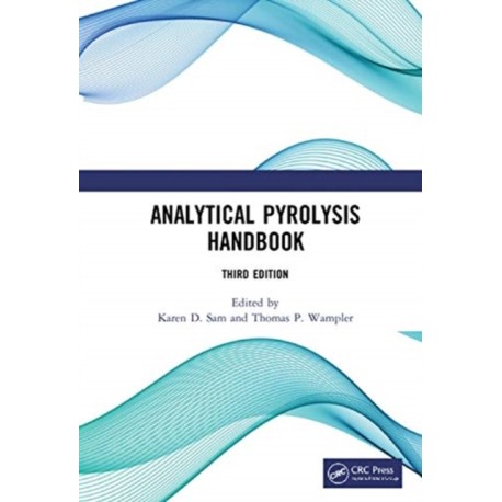 Analytical Pyrolysis Handbook: Third Edition