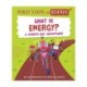 First Steps in Science: First Steps in Science: What is Energy?