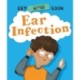 Get Better Soon!: Ear Infection