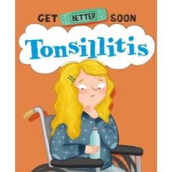 Get Better Soon!: Tonsillitis