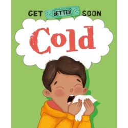 Get Better Soon!: Cold