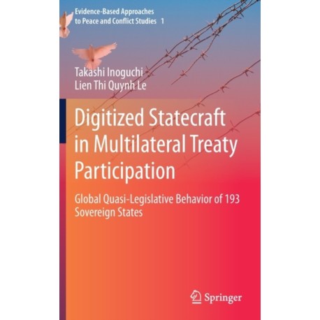 Digitized Statecraft in Multilateral Treaty Participation: Global Quasi-Legislative Behavior of 193 Sovereign States
