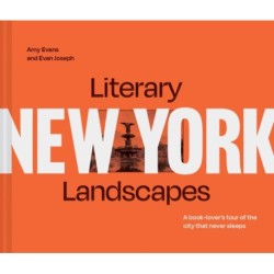 Literary Landscapes: New York: A Book-Lover’s Tour of the City That Never Sleeps