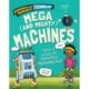 Stupendous and Tremendous Technology: Mega and Mighty Machines
