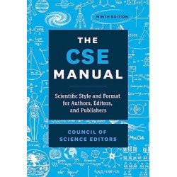 The CSE Manual, Ninth Edition: Scientific Style and Format for Authors, Editors, and Publishers