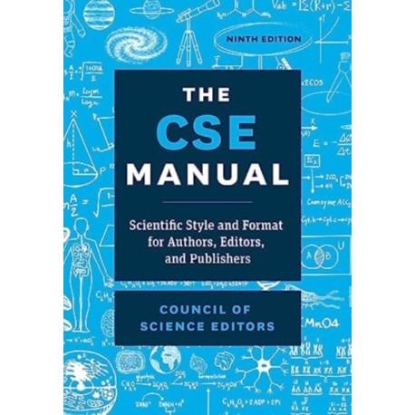 The CSE Manual, Ninth Edition: Scientific Style and Format for Authors, Editors, and Publishers