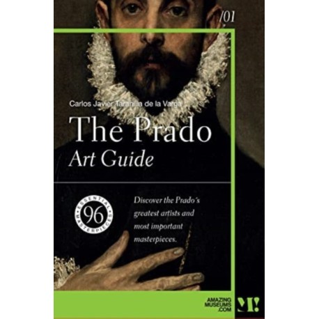 The Prado. Art Guide: 96 essential masterpieces