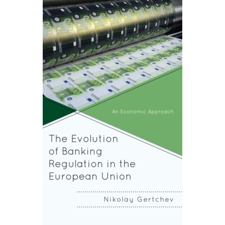 The Evolution of Banking Regulation in the European Union: An Economic Approach
