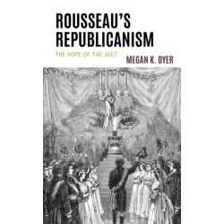 Rousseau’s Republicanism: The Hope of the Just