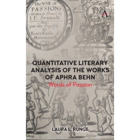 Quantitative Literary Analysis of the Works of Aphra Behn: Words of Passion