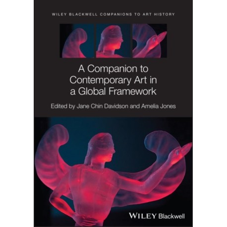 A Companion to Contemporary Art in a Global Framework