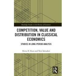 Competition, Value and Distribution in Classical Economics: Studies in Long-Period Analysis