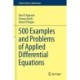 500 Examples and Problems of Applied Differential Equations