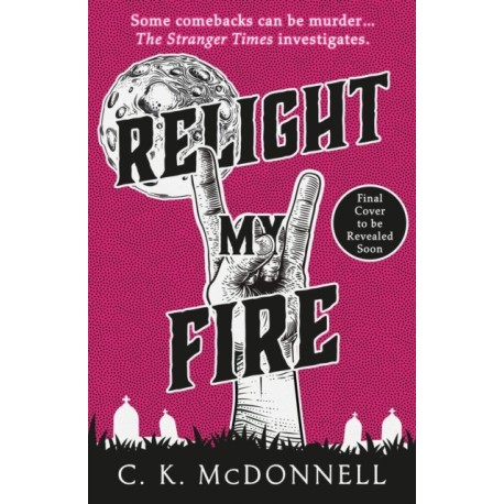 Relight My Fire: (The Stranger Times 4)