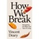 How We Break: Navigating the Wear and Tear of Living
