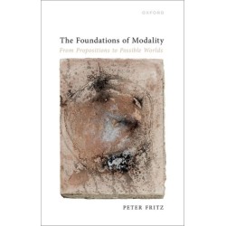 The Foundations of Modality: From Propositions to Possible Worlds