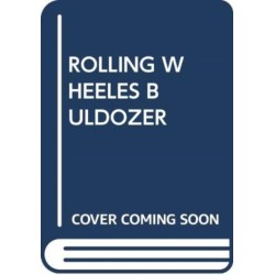 ROLLING WHEELES BULDOZER