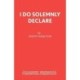 I Do Solemnly Declare