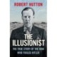 The Illusionist: The True Story of the Man Who Fooled Hitler