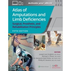 Atlas of Amputations and Limb Deficiencies 5: Surgical, Prosthetic, and Rehabilitation Principles