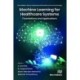 Machine Learning for Healthcare Systems: Foundations and Applications