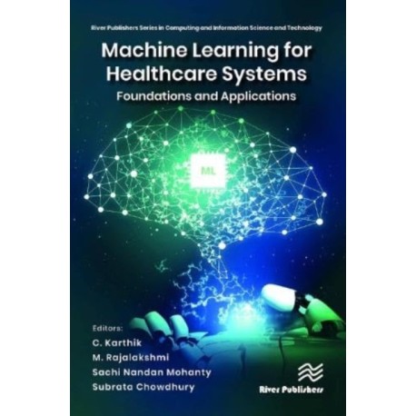 Machine Learning for Healthcare Systems: Foundations and Applications
