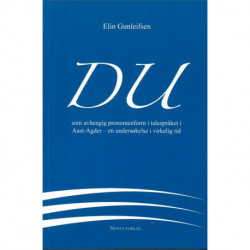 Du: som avhengig pronomenform i talespråket i Aust-Agder - en undersøkelse i virkelig tid