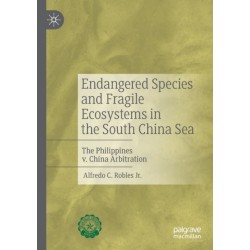 Endangered Species and Fragile Ecosystems in the South China Sea: The Philippines v. China Arbitration