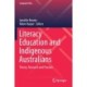 Literacy Education and Indigenous Australians: Theory, Research and Practice