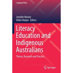 Literacy Education and Indigenous Australians: Theory, Research and Practice
