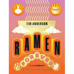 Ramen Forever: Recipes for Ramen Success