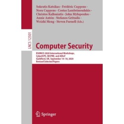Computer Security: ESORICS 2020 International Workshops, CyberICPS, SECPRE, and ADIoT, Guildford, UK, September 14–18, 2020, Revised Selected Papers