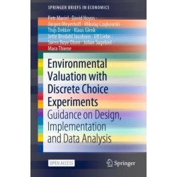 Environmental Valuation with Discrete Choice Experiments: Guidance on Design, Implementation and Data Analysis