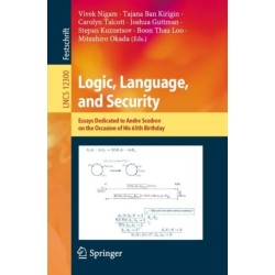 Logic, Language, and Security: Essays Dedicated to Andre Scedrov on the Occasion of His 65th Birthday