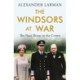 The Windsors at War - As seen on Channel 4’s Edward vs George: The Nazi Threat to the Crown