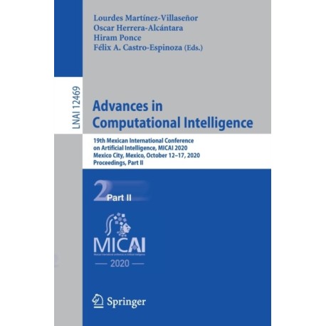 Advances in Computational Intelligence: 19th Mexican International Conference on Artificial Intelligence, MICAI 2020, Mexico City, Mexico, October 12–17, 2020, Proceedings, Part II