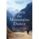 When the Mountains Dance: Love, loss and hope in the heart of Italy
